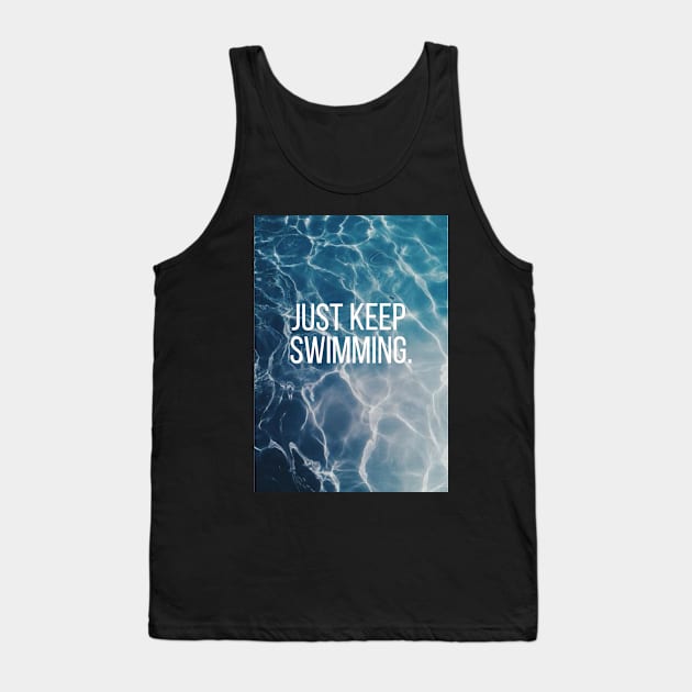 Just Keep Swimming Water Tank Top by annmariestowe